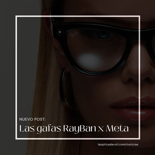 Gafas RayBan x Meta, tencnología y estilo todo en uno